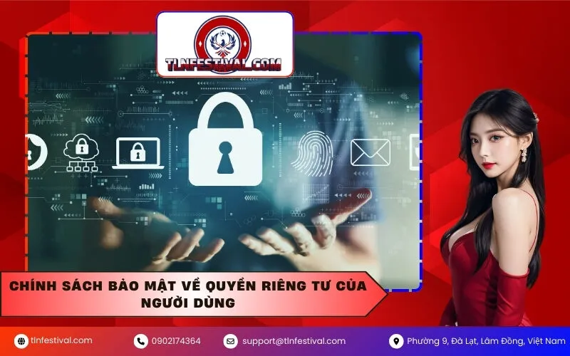 Chính Sách Bảo Mật Về Quyền Riêng Tư Của Người Dùng