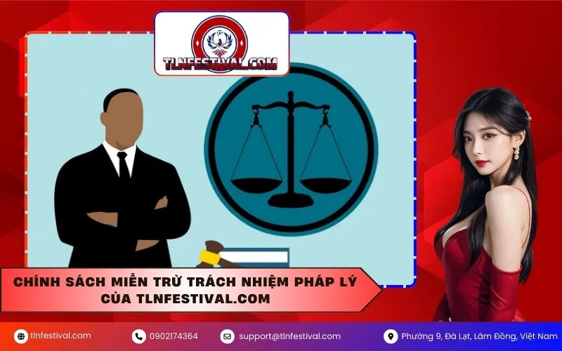 Chính Sách Miễn Trừ Trách Nhiệm Pháp Lý Của tlnfestival.com